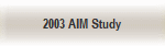 2003 AIM Study