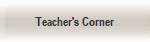 Teacher's Corner